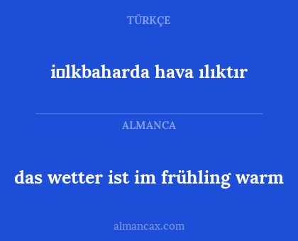 das wetter ist im frühling warm - i̇lkbaharda hava ılıktır