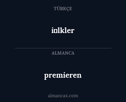 i̇lkler - premieren
