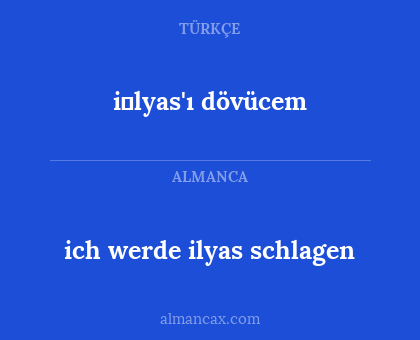 i̇lyas'ı dövücem - ich werde ilyas schlagen
