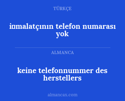 i̇malatçının telefon numarası yok - keine telefonnummer des herstellers