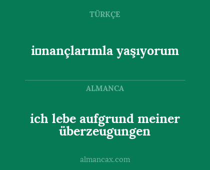 ich lebe aufgrund meiner überzeugungen - i̇nançlarımla yaşıyorum