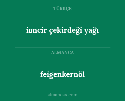i̇ncir çekirdeği yağı - feigenkernöl