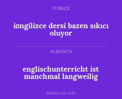 i̇ngilizce dersi bazen sıkıcı oluyor - englischunterricht ist manchmal langweilig