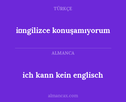 i̇ngilizce konuşamıyorum - ich kann kein englisch