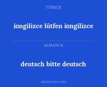 deutsch bitte deutsch - i̇ngilizce lütfen i̇ngilizce