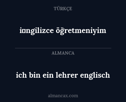 i̇ngilizce öğretmeniyim - ich bin ein lehrer englisch