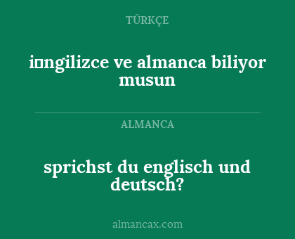 i̇ngilizce ve almanca biliyor musun - sprichst du englisch und deutsch?