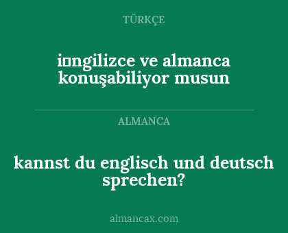 i̇ngilizce ve almanca konuşabiliyor musun - kannst du englisch und deutsch sprechen?