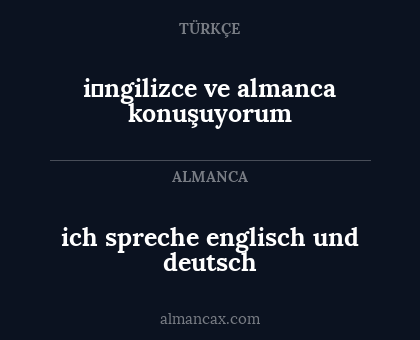 i̇ngilizce ve almanca konuşuyorum - ich spreche englisch und deutsch