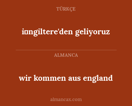 wir kommen aus england - i̇ngiltere'den geliyoruz