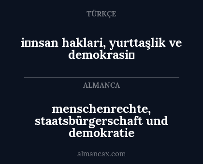 menschenrechte, staatsbürgerschaft und demokratie - i̇nsan haklari, yurttaşlik ve demokrasi̇