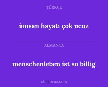 menschenleben ist so billig - i̇nsan hayatı çok ucuz