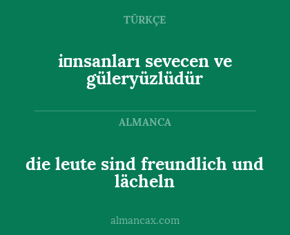 i̇nsanları sevecen ve güleryüzlüdür - die leute sind freundlich und lächeln