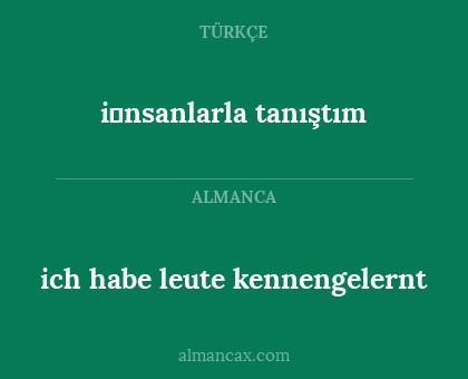 i̇nsanlarla tanıştım - ich habe leute kennengelernt