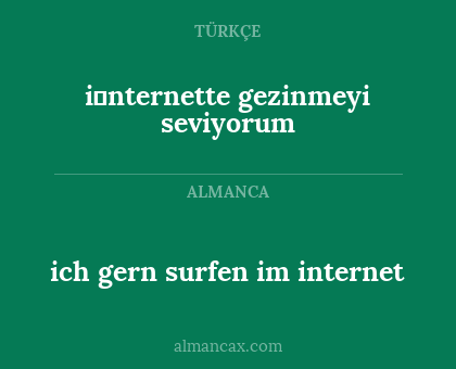 ich gern surfen im internet - i̇nternette gezinmeyi seviyorum