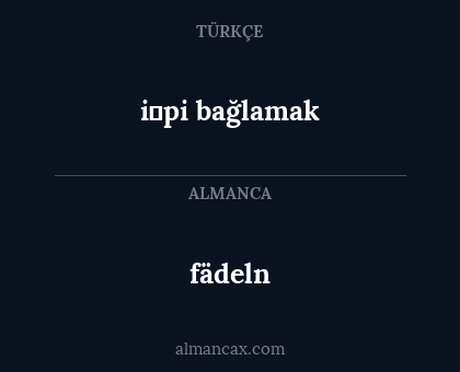 i̇pi bağlamak - fädeln