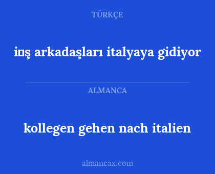 kollegen gehen nach italien - i̇ş arkadaşları italyaya gidiyor