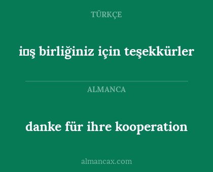 danke für ihre kooperation - i̇ş birliğiniz için teşekkürler