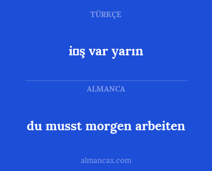 i̇ş var yarın - du musst morgen arbeiten