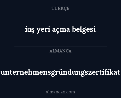 unternehmensgründungszertifikat - i̇ş yeri açma belgesi