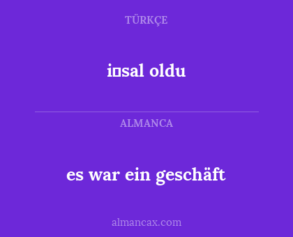 es war ein geschäft - i̇sal oldu
