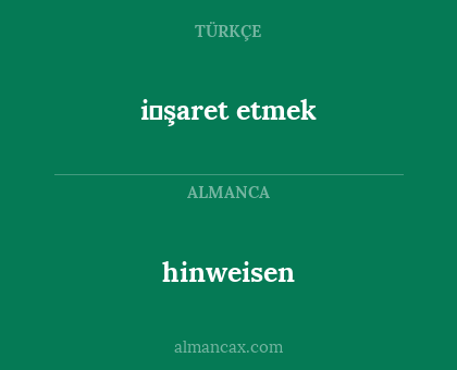 hinweisen - i̇şaret etmek