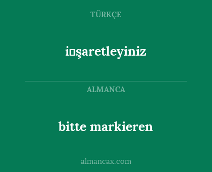 i̇şaretleyiniz - bitte markieren