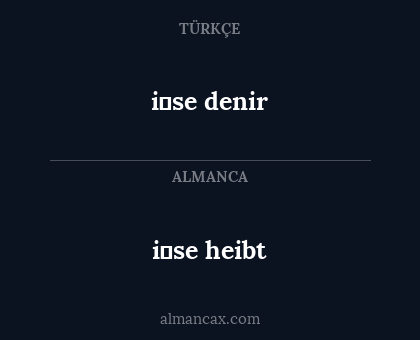 i̇se denir - i̇se heibt