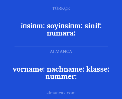 vorname: nachname: klasse: nummer: - i̇si̇m: soyi̇si̇m: sinif: numara: