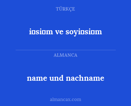 i̇si̇m ve soyi̇si̇m - name und nachname