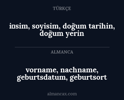 vorname, nachname, geburtsdatum, geburtsort - i̇sim, soyisim, doğum tarihin, doğum yerin