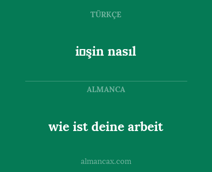 i̇şin nasıl - wie ist deine arbeit