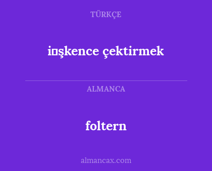 i̇şkence çektirmek - foltern