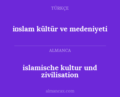 i̇slam kültür ve medeniyeti - islamische kultur und zivilisation