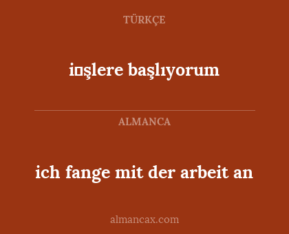 i̇şlere başlıyorum - ich fange mit der arbeit an