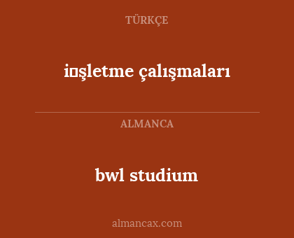 bwl studium - i̇şletme çalışmaları