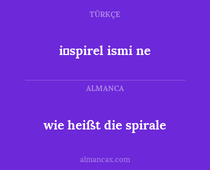 wie heißt die spirale - i̇spirel ismi ne
