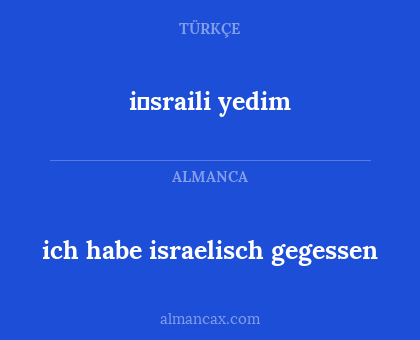 i̇sraili yedim - ich habe israelisch gegessen