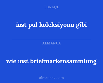 i̇st pul koleksiyonu gibi - wie i̇st briefmarkensammlung