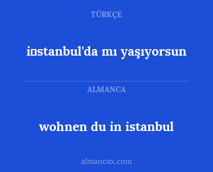 wohnen du in istanbul - i̇stanbul'da mı yaşıyorsun