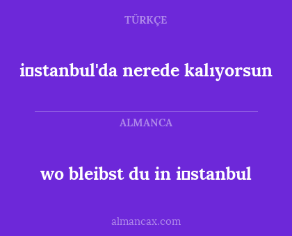 i̇stanbul'da nerede kalıyorsun - wo bleibst du in i̇stanbul