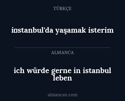 i̇stanbul'da yaşamak isterim - ich würde gerne in istanbul leben