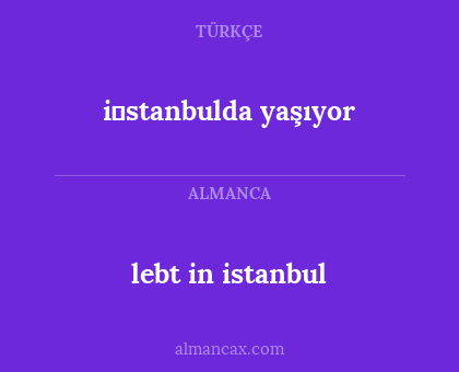 lebt in istanbul - i̇stanbulda yaşıyor