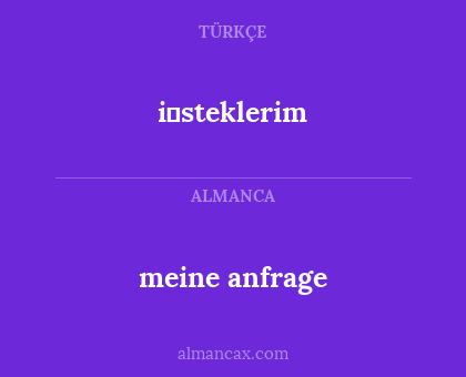 i̇steklerim - meine anfrage