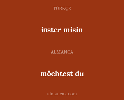 i̇ster misin - möchtest du