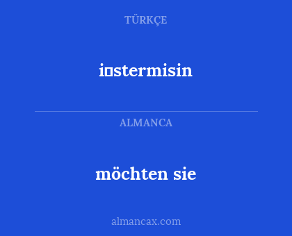 möchten sie - i̇stermisin