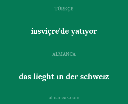 i̇sviçre'de yatıyor - das lieght ın der schweız