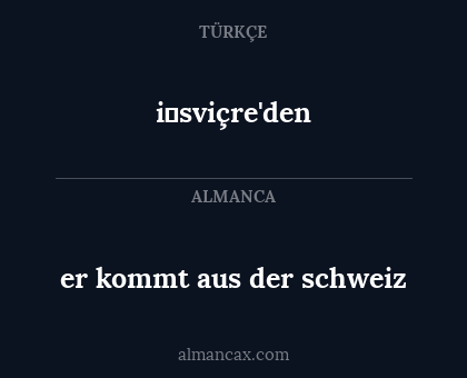 i̇sviçre'den - er kommt aus der schweiz