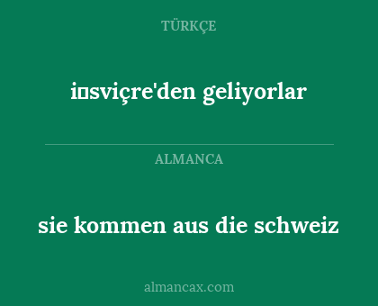i̇sviçre'den geliyorlar - sie kommen aus die schweiz