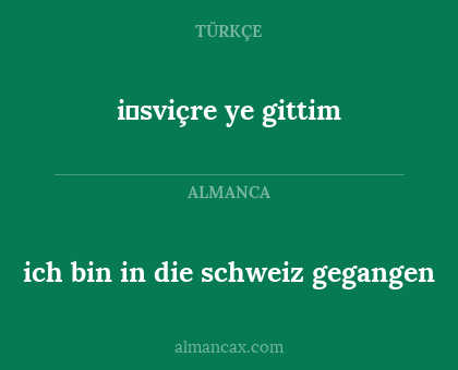 i̇sviçre ye gittim - ich bin in die schweiz gegangen